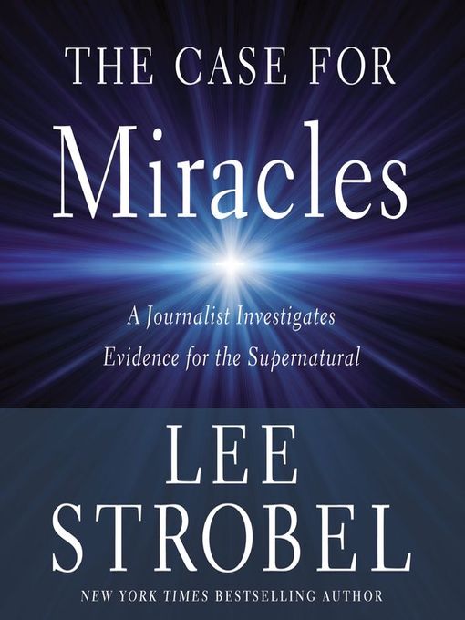 Title details for The Case for Miracles by Lee Strobel - Available